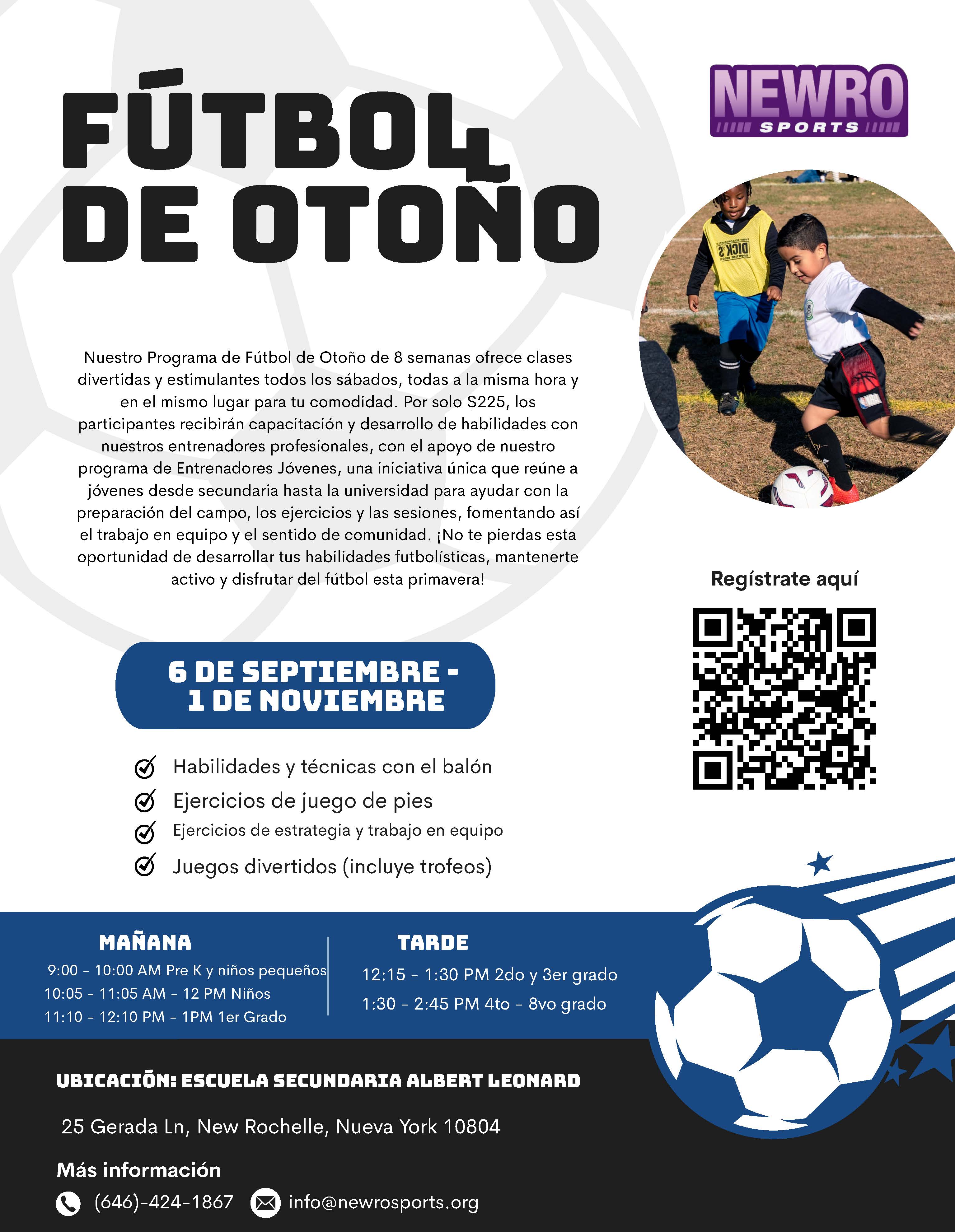 A promotional flyer for a "Fall Soccer" program offered by Newro Sports. The top of the flyer features a black and white photo of two boys playing soccer, with the text "FALL SOCCER" in large, bold, black letters. The main body of the flyer describes the 8-week program, which costs $225 and runs from September 6th to November 1st. It highlights a unique "Young Coaches program" and lists activities such as "Skills & ball techniques," "Footwork exercises," "Strategy & teamwork exercises," and "Fun games (includes trophies)." The schedule is broken down into "MORNING" times for Pre K & Toddler through 1st Grade, and "AFTERNOON" times for 2nd through 8th Grade. A QR code is provided for registration. The location is specified as Albert Leonard Middle School in New Rochelle, NY. The bottom of the flyer provides contact information: a phone number and an email address.
