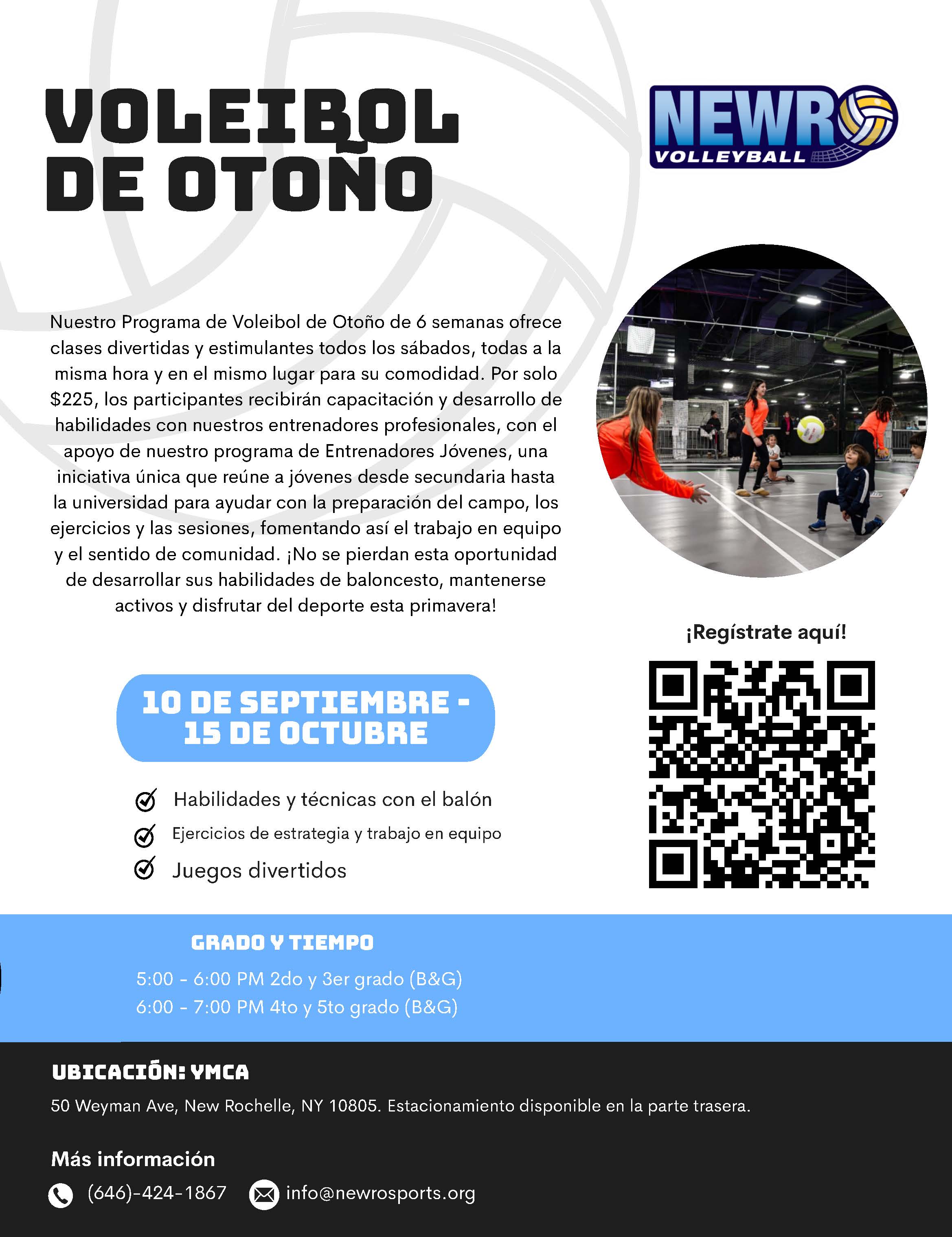 A promotional flyer for a "Fall Volleyball" program offered by Newro Volleyball. The flyer features a large, black and white title "FALL VOLLEYBALL" at the top left. To the right is a circular photo of children participating in a volleyball drill. The text describes the 6-week program, which costs $225 and runs from September 10th to October 15th. It mentions a "Young Coaches program" and lists activities such as "Skills & ball techniques," "Strategy & teamwork exercises," and "Fun games." A large QR code is provided for registration. The schedule is broken down by grade and time: 5:00 - 6:00 PM for 2nd & 3rd Grade and 6:00 - 7:00 PM for 4th & 5th Grade. The location is specified as the YMCA at 50 Weyman Ave, New Rochelle, NY. The bottom of the flyer provides contact information: a phone number and an email address.