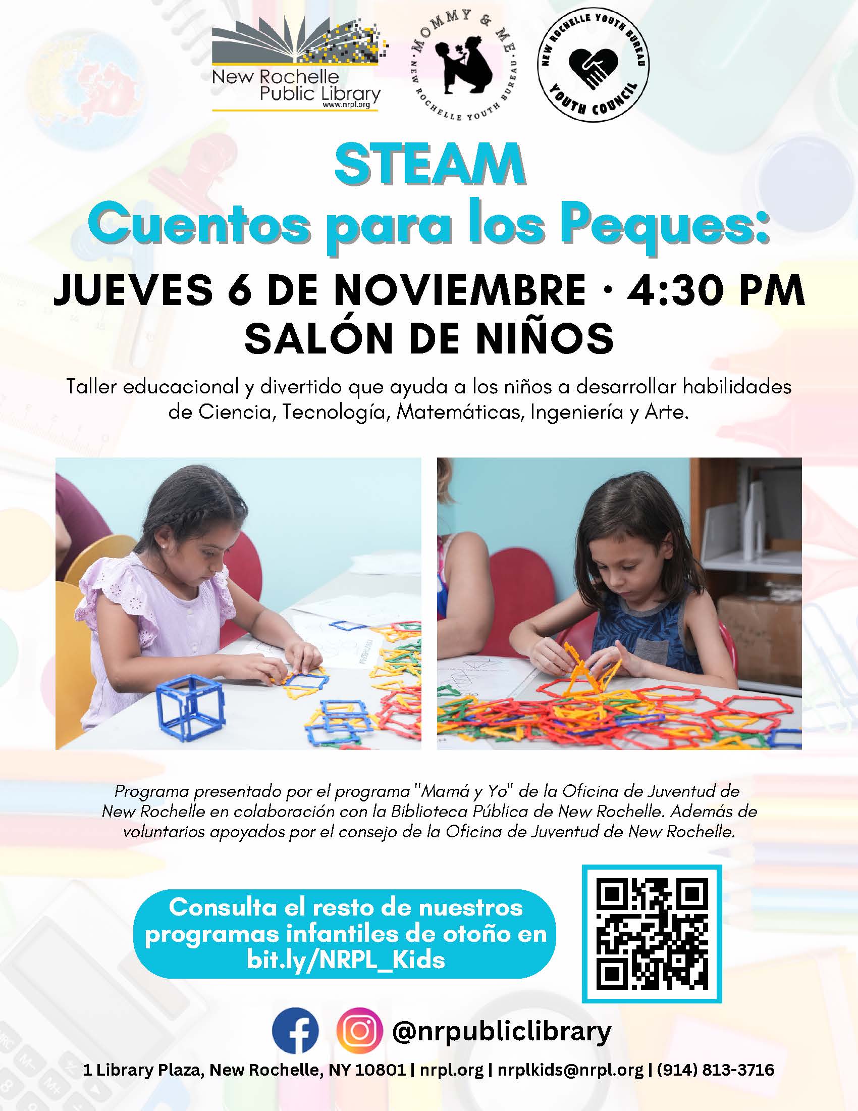 "A promotional poster for the 'STEAM Cuentos para los Peques' (Tales for Tots STEAM) event at the New Rochelle Public Library. The text indicates the event is an educational and fun workshop to help children develop skills in Science, Technology, Engineering, Art, and Math (STEAM). The event is scheduled for JUEVES 6 DE NOVIEMBRE ∙ 4:30 PM in the SALÓN DE NIÑOS (Children's Room). The poster shows two separate images of young girls sitting at tables engaged in hands-on building activities with colorful plastic construction toys. The poster also includes logos for the New Rochelle Public Library, Mommy & Me, and the New Rochelle Youth Council, contact information, and a QR code linking to other fall children's programs."