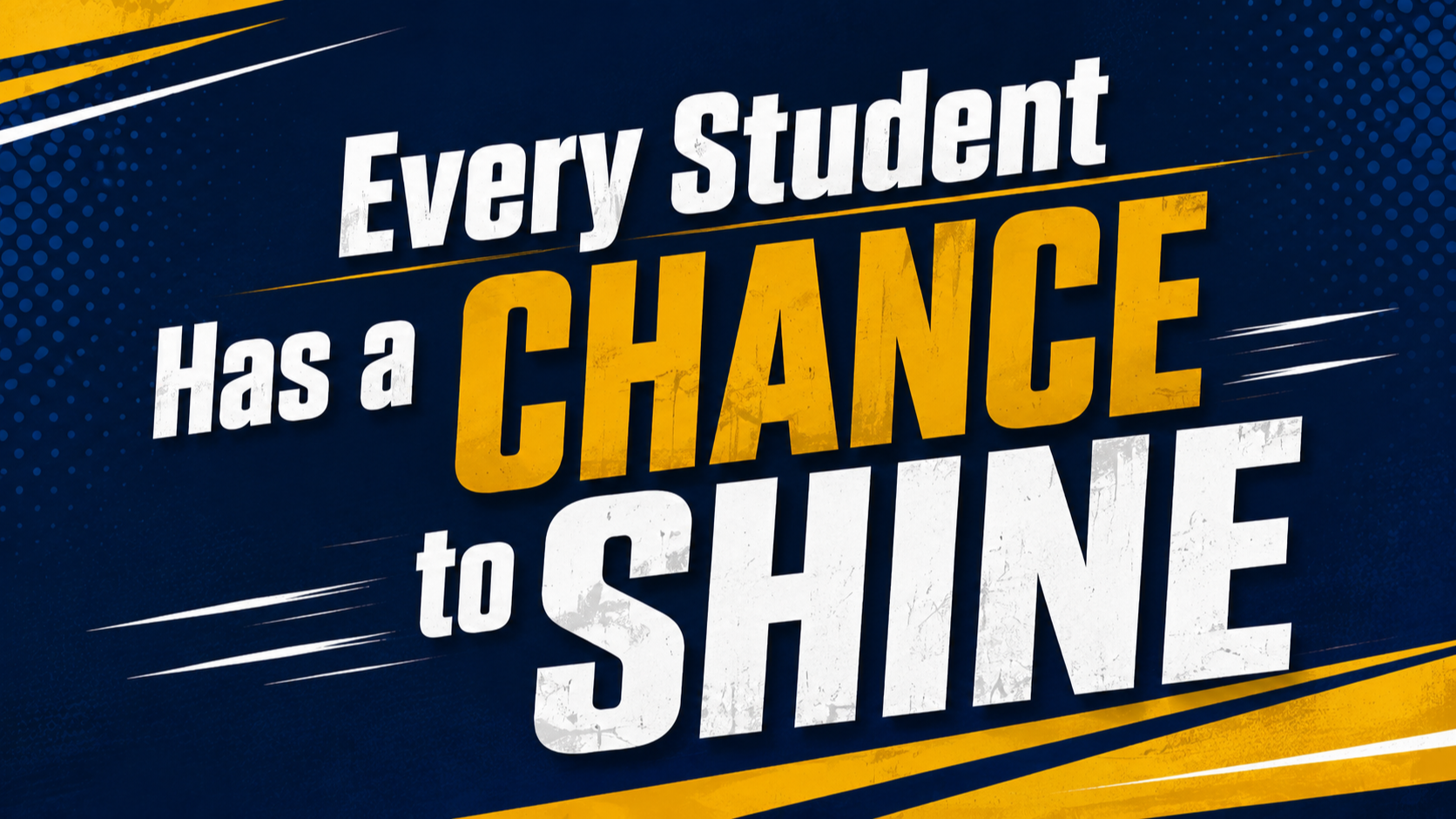 Every Student Has a Chance to Shine