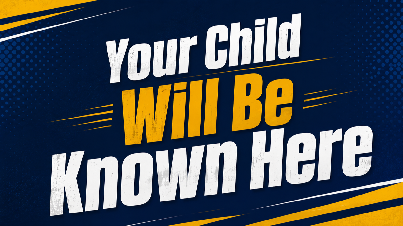 Your Child Will Be Known Here