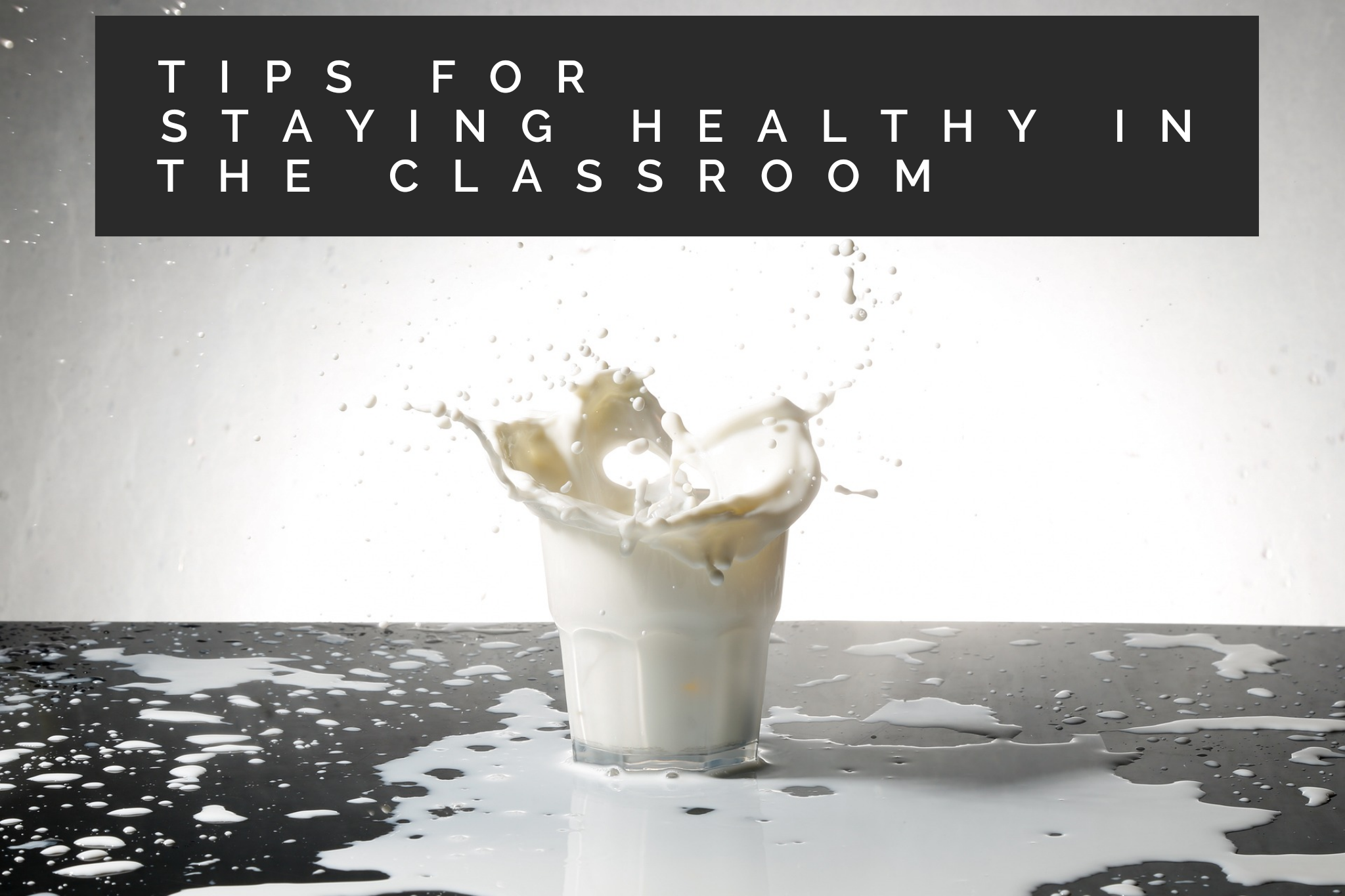 Tips for Staying Healthy in the Classroom