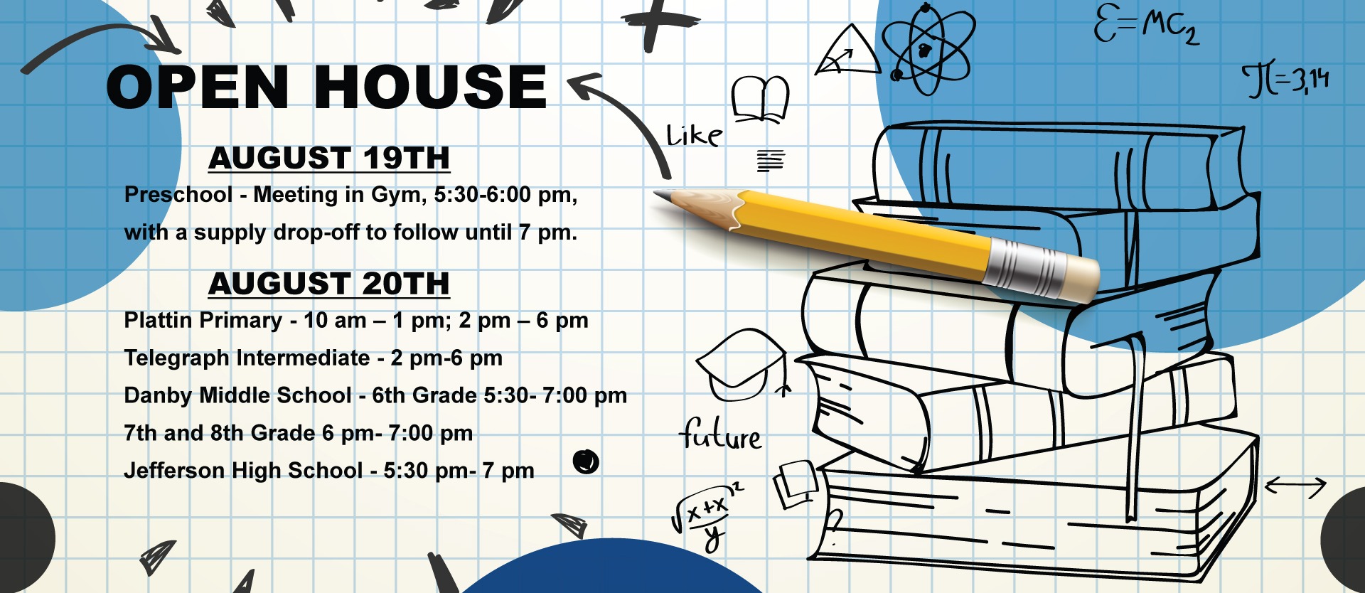 Open House Dates-Aug 19th for Preschool and Aug 20th for all other buildings