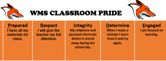 WMS Classroom Pride, Prepared, Respect, Integrity, Determine, Engaged! 