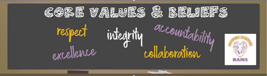 Core Values & Beliefs: Respect, Excellence, Integrity, Accountability, Collaboration south haven rams
