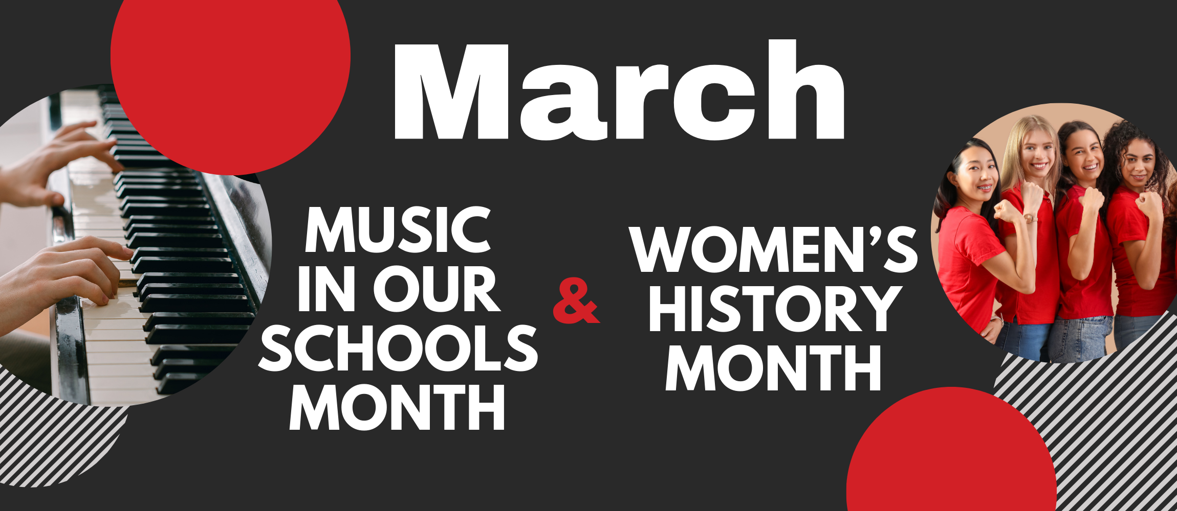 March is Music in Our Schools Month and Women's History Month