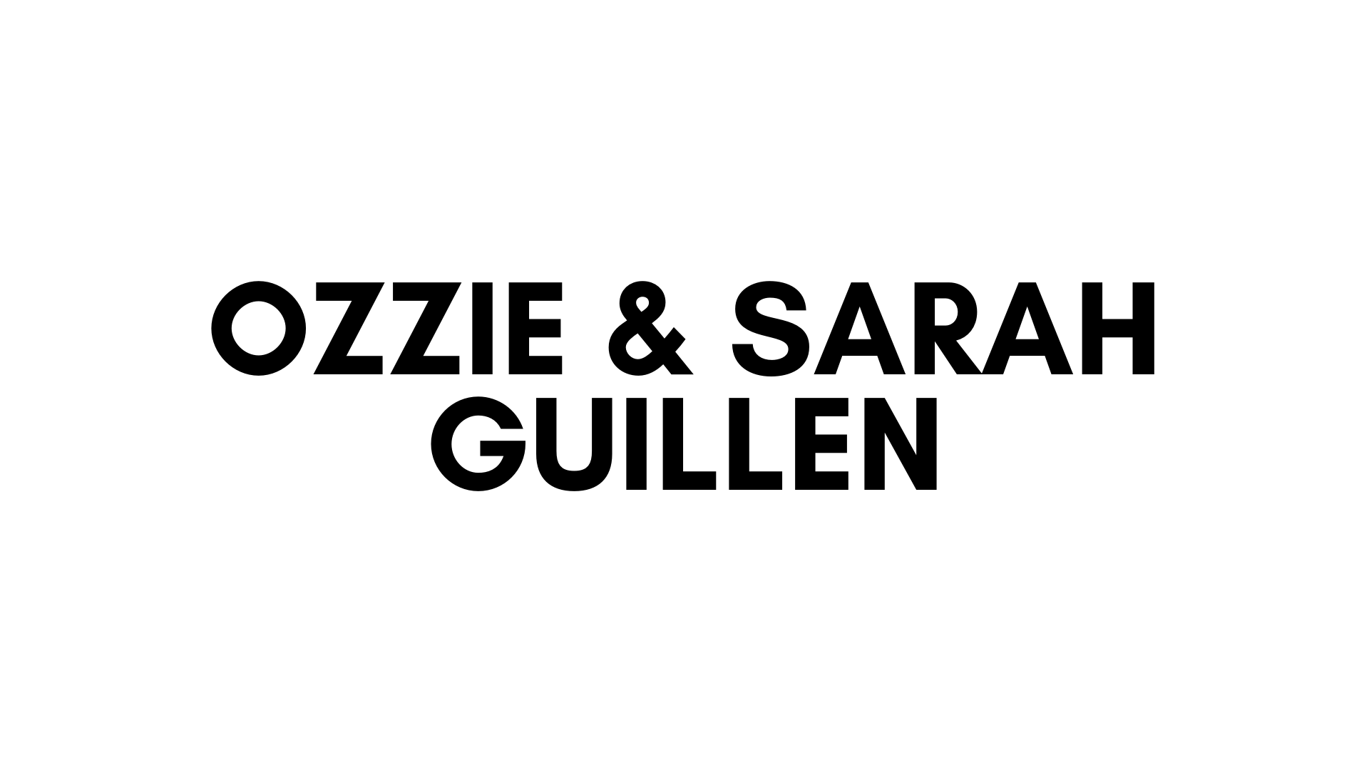 OZZIE AND SARAH GUILLEN