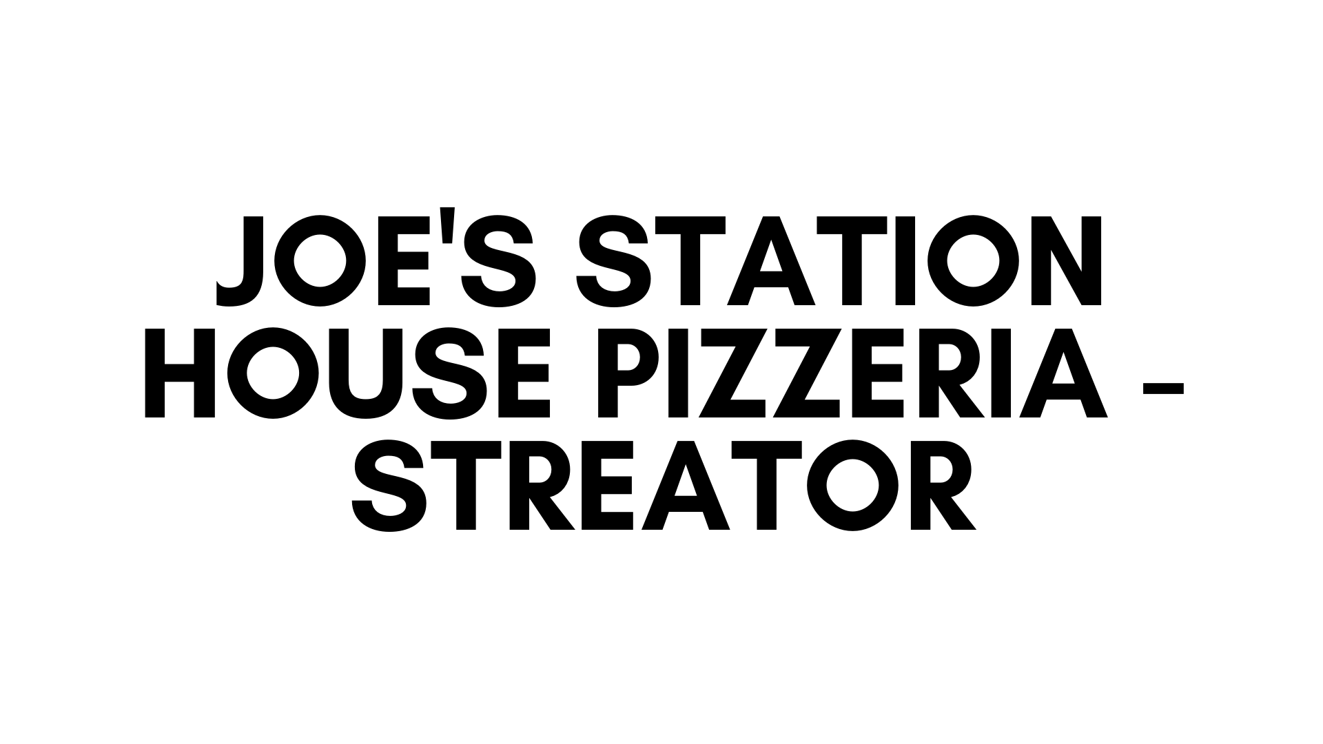 JOE'S STATION HOUSE PIZZERIA-STREATOR