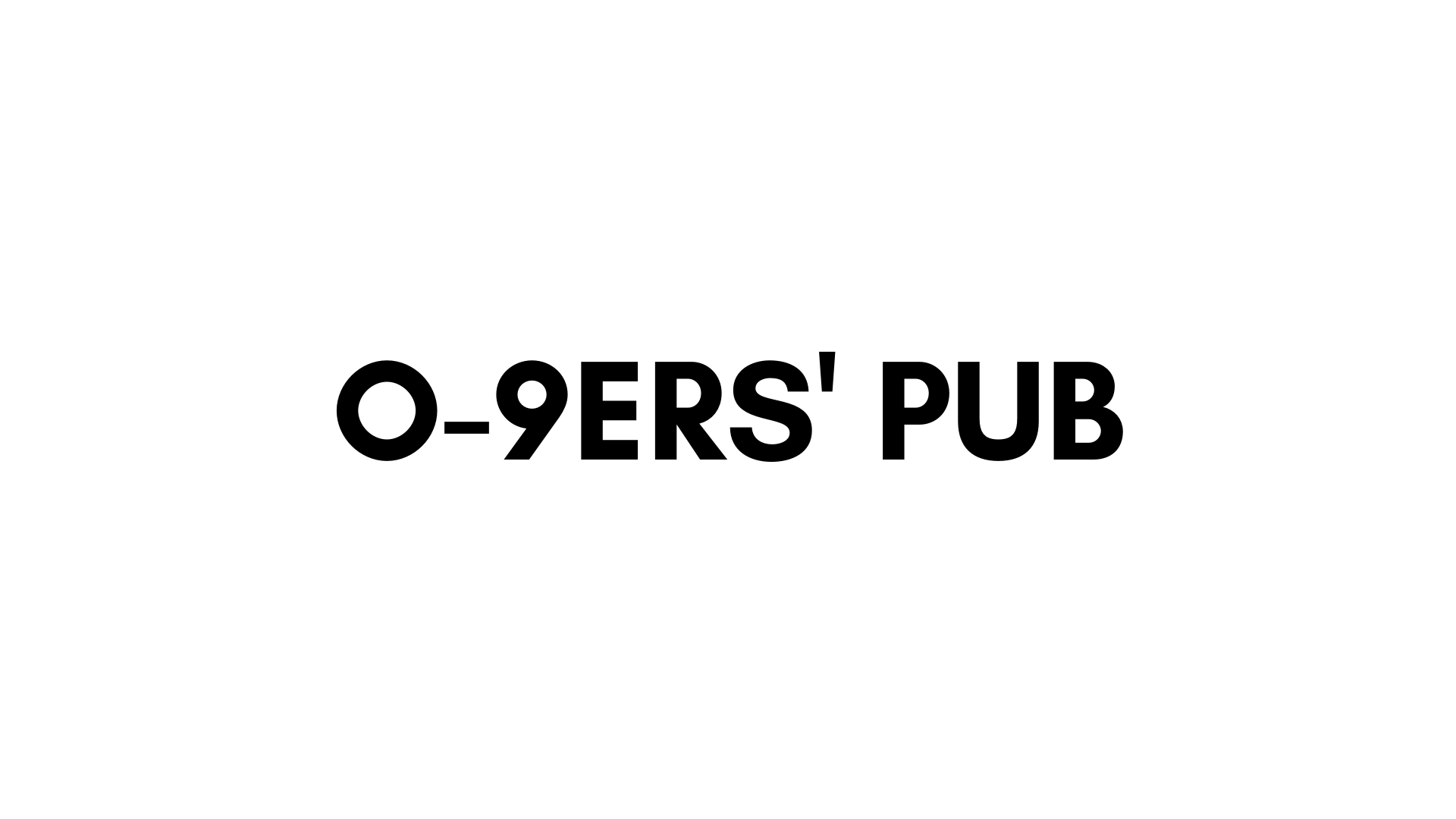 O-9ER'S PUB