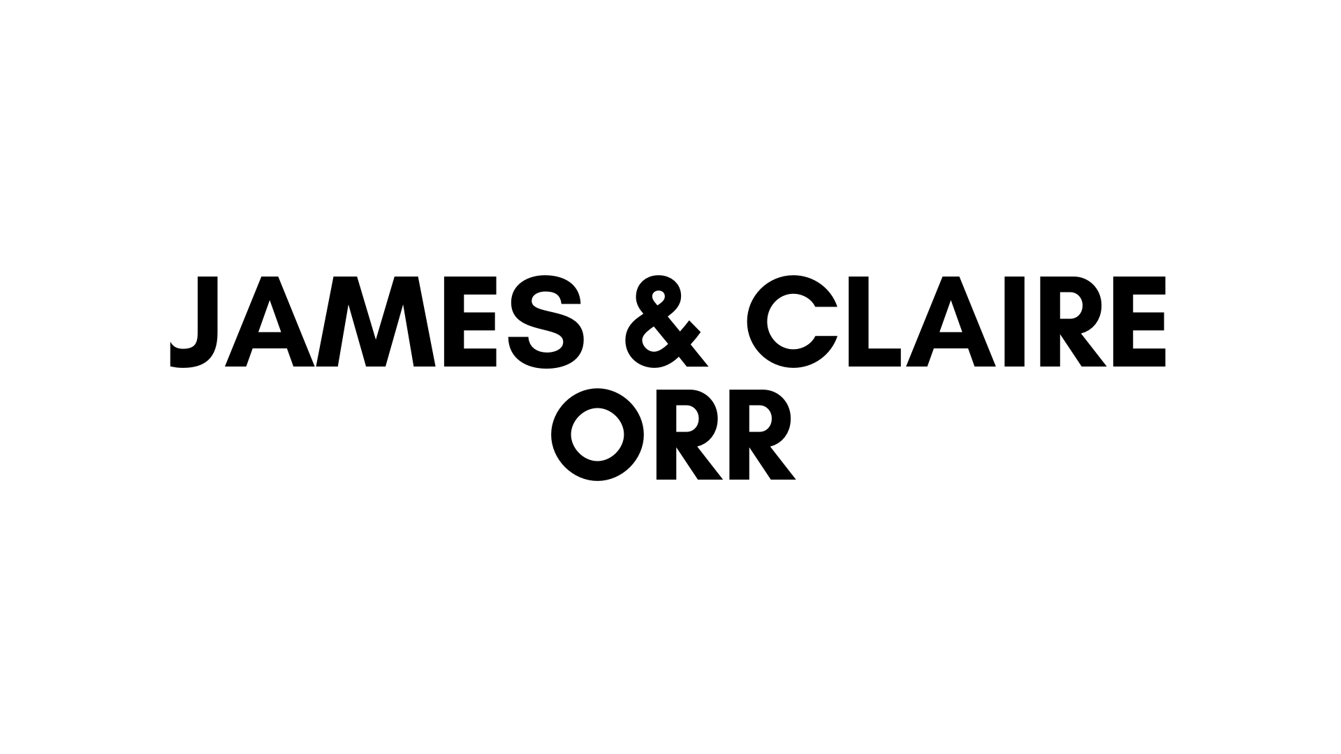 JAMES AND CLAIRE ORR