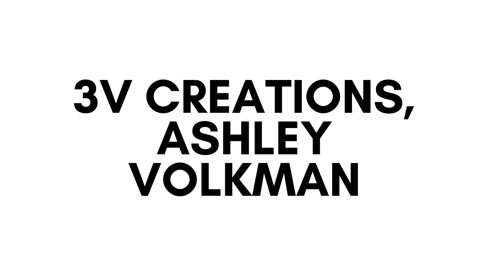 3V CREATIONS ASHLEY VOLKMAN