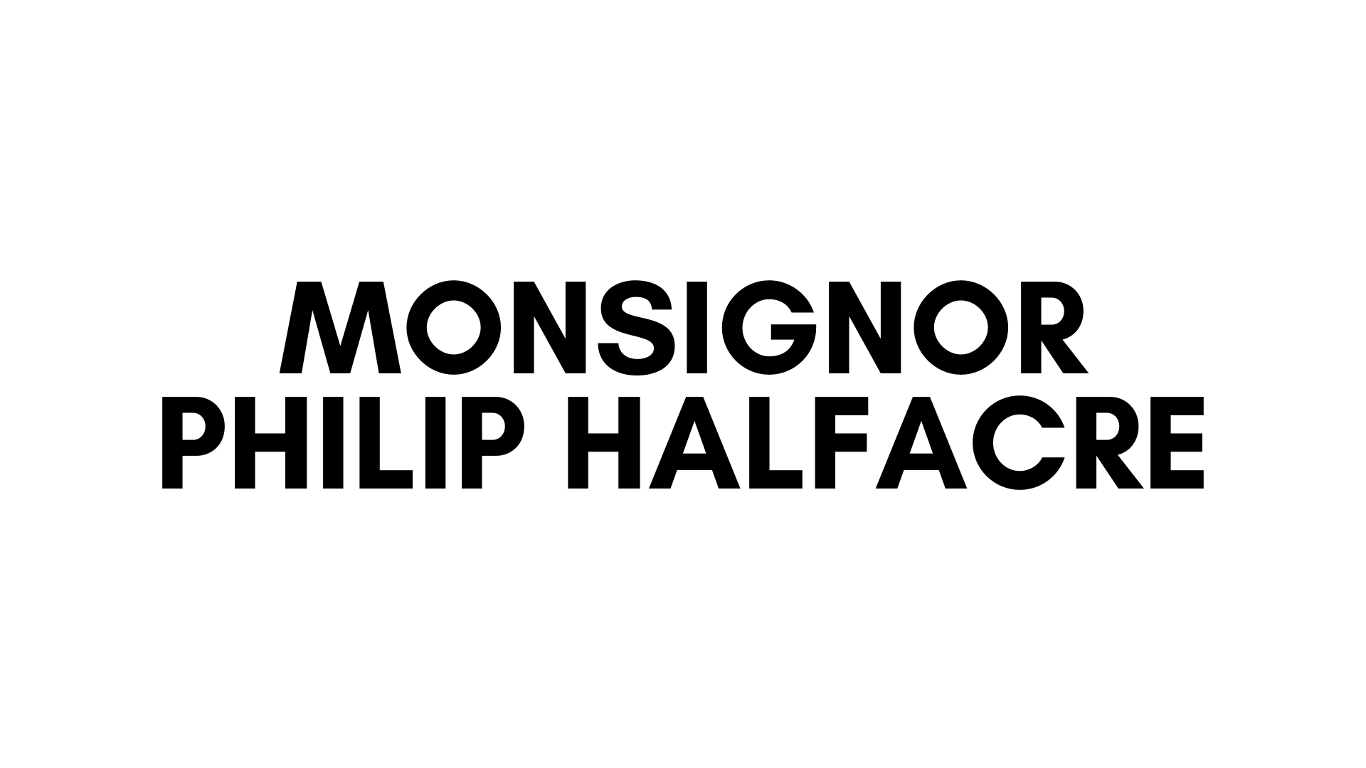 MONSIGNOR PHILIP HALFACRE