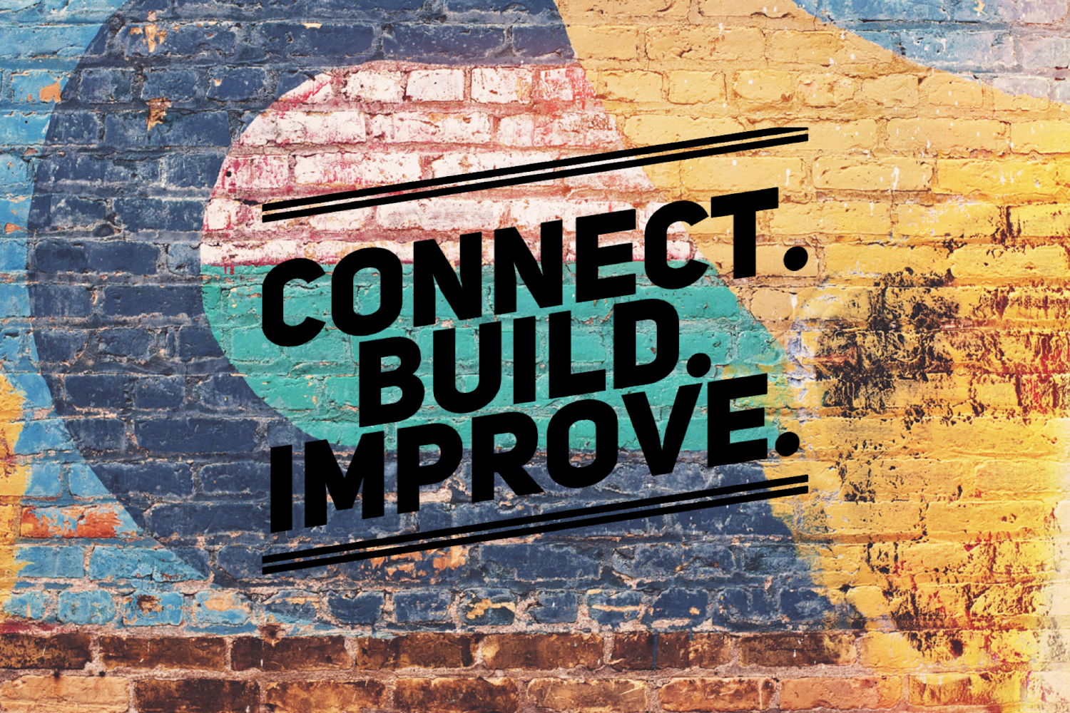 Connect. Build. Improve.