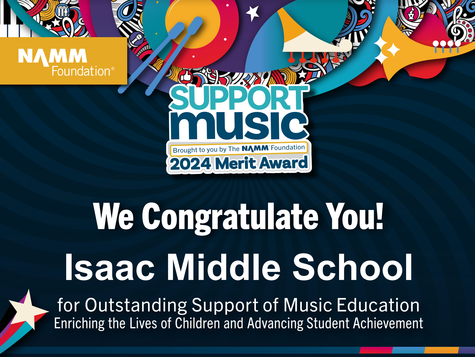 Support Music 2024 Merit Award, We congratulate you Isaac Middle School for Outstanding Support of Music Education enriching the lives of children and advancing student achievement