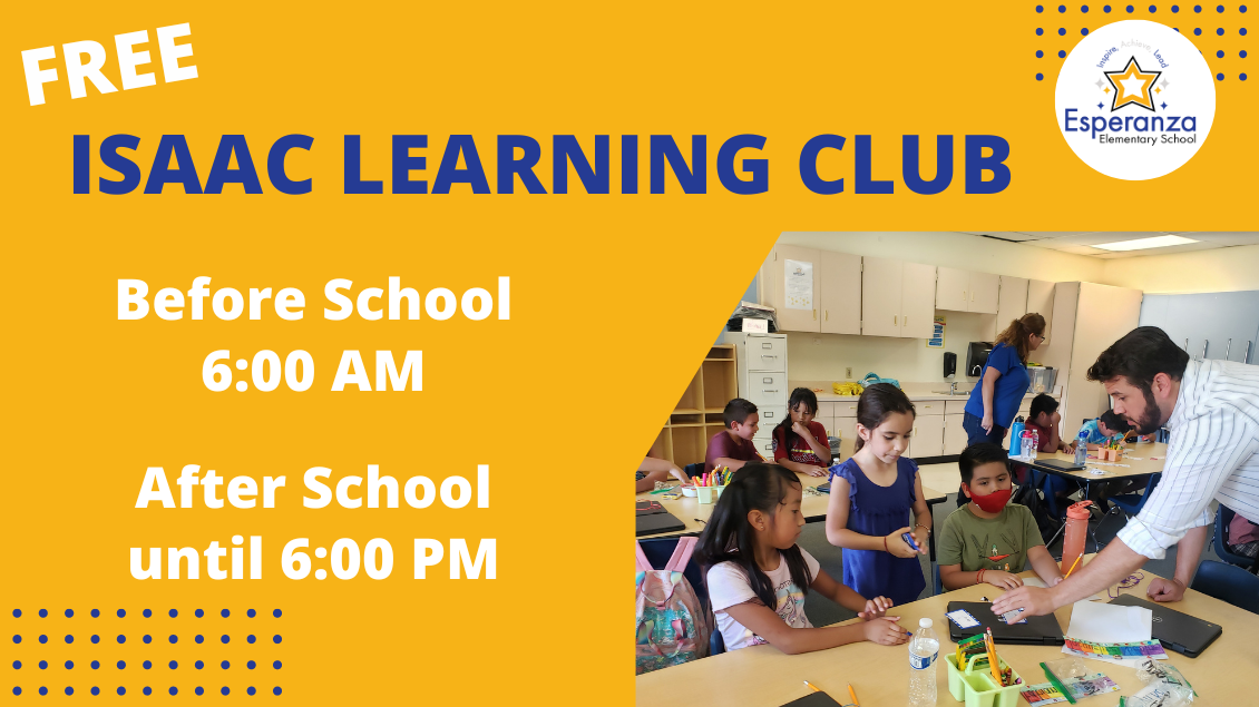 FREE Isaac Learning Club available to all students, before and after school programs available