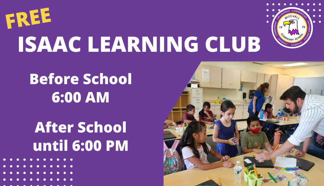 Free Isaac Learning Club Before school 6:00 am After School until 6:00 pm