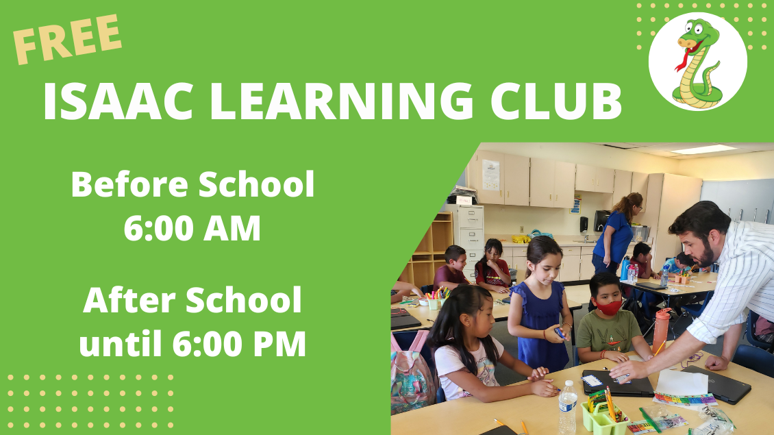 Free Isaac Learning Club available to all students before and after school.