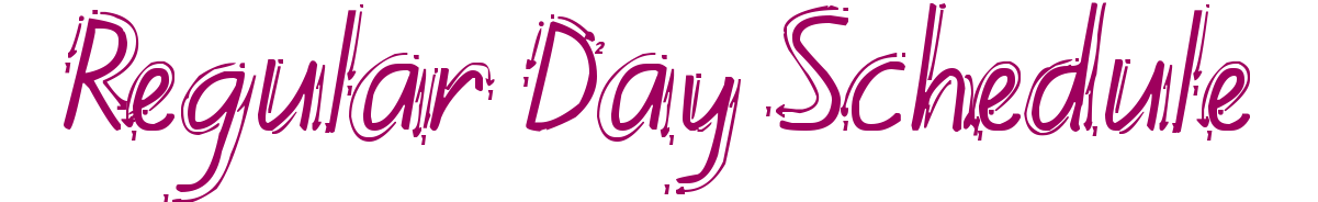 Regular Day Schedule