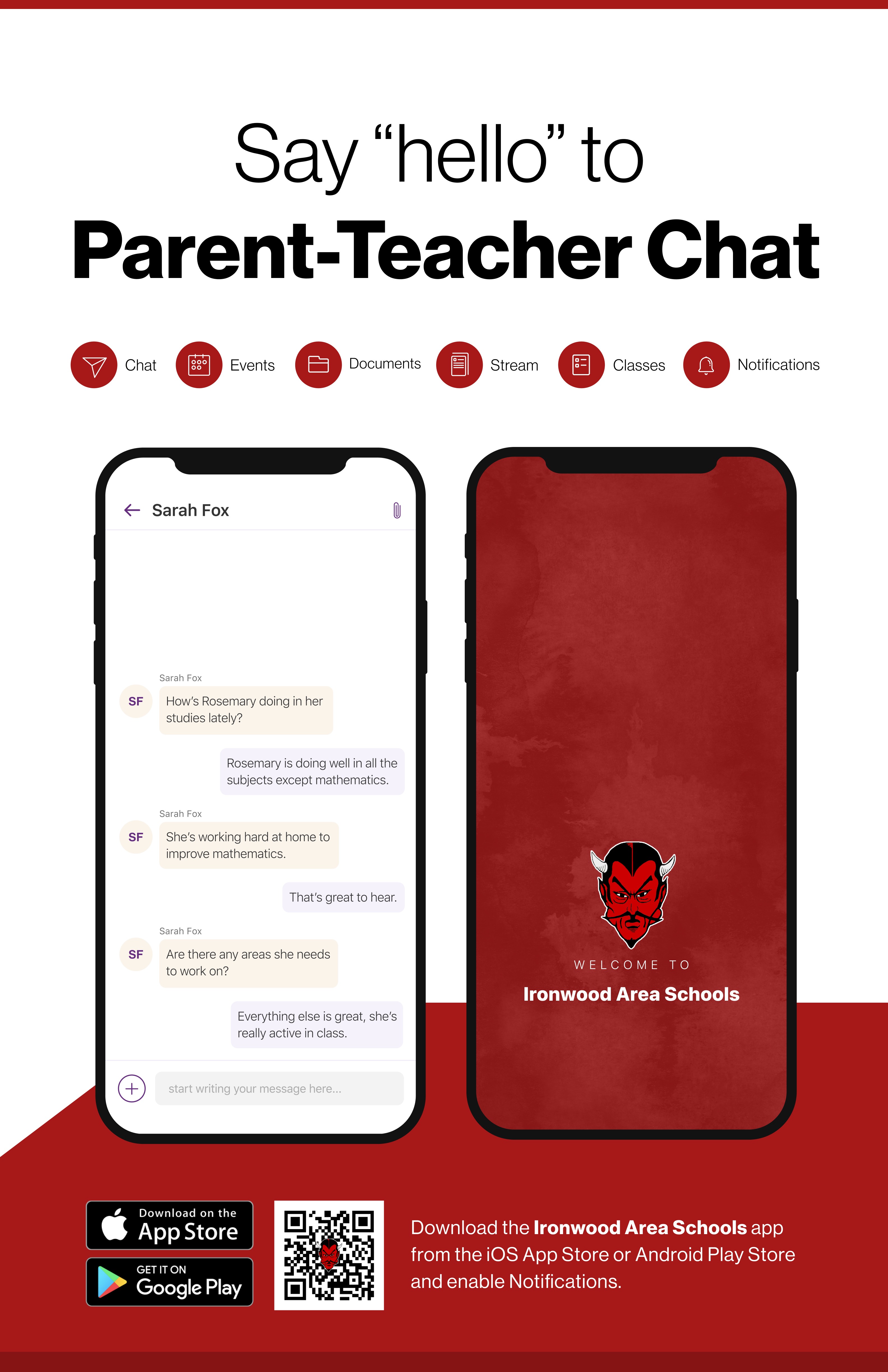 Say hello to Parent-Teacher chat in the new Rooms app. Download the Ironwood Area Schools app in the Google Play or Apple App store.