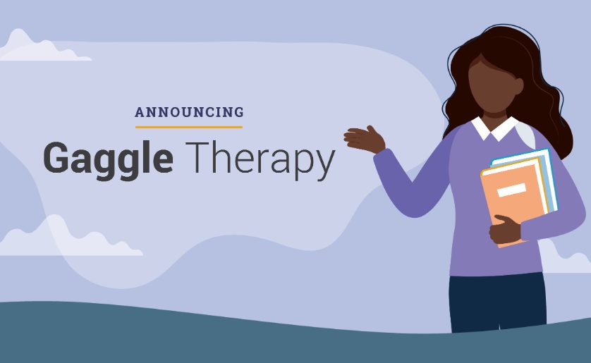 Announcing Gaggle Therapy