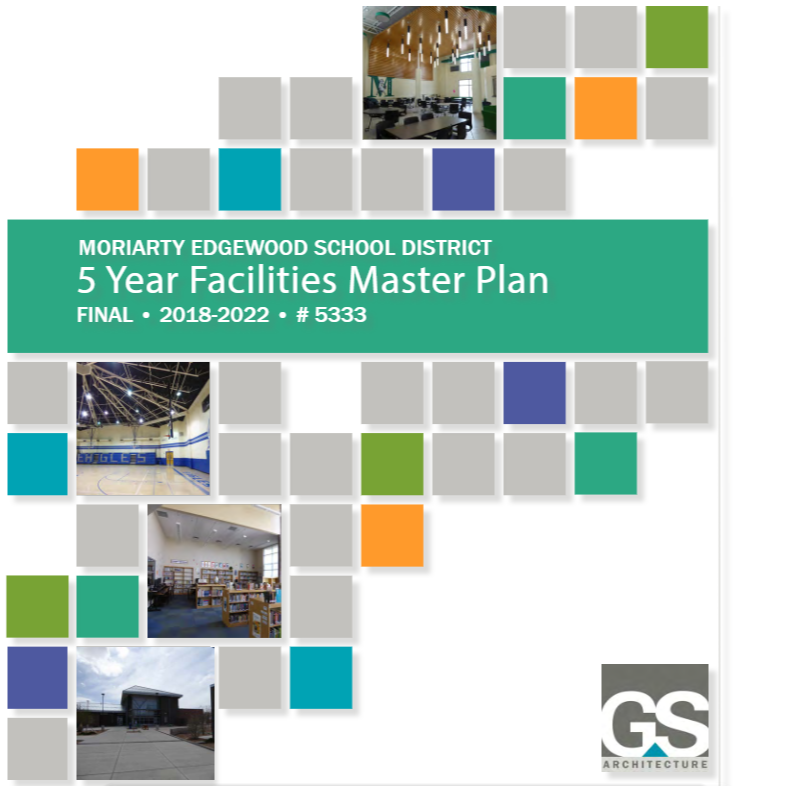Moriarty-Edgewood School District 5 Year Facilities Master Plan 2018 - 2022