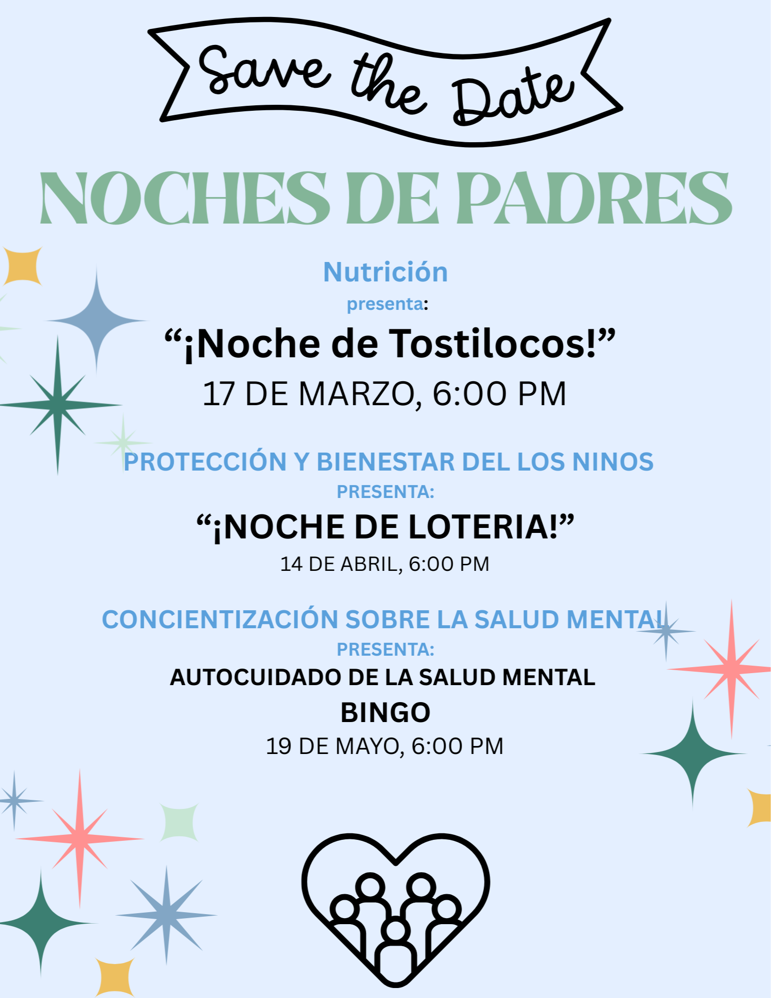 Alt text in Spanish: "Save the Date for Parent Nights. Tostiloco Night on March 17th, 6 PM; Loteria Night on April 14th, 6 PM; Self-care Bingo on May 19th, 6 PM. Decorative stars and a family heart icon enhance the design."