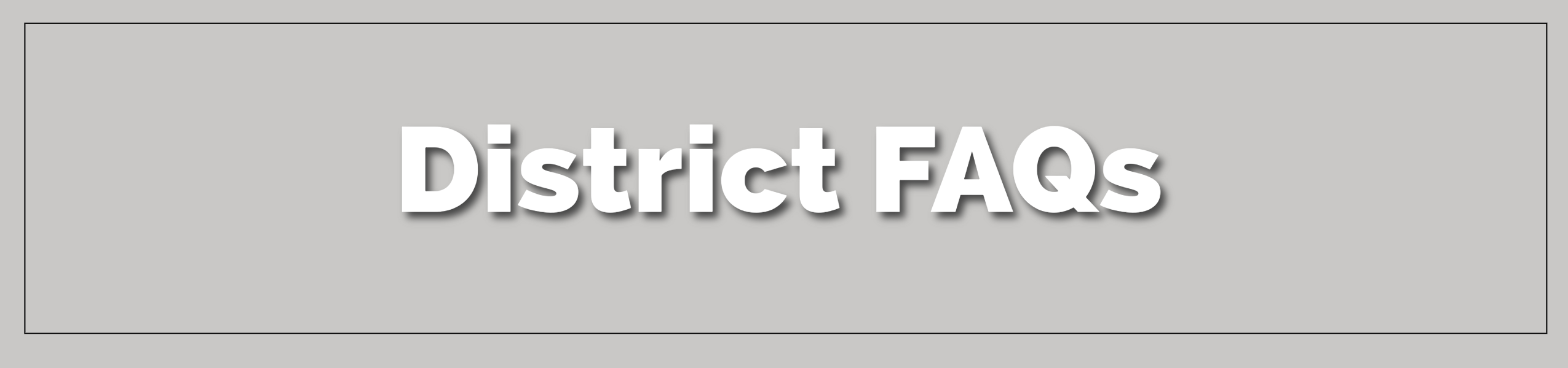 District FAQs