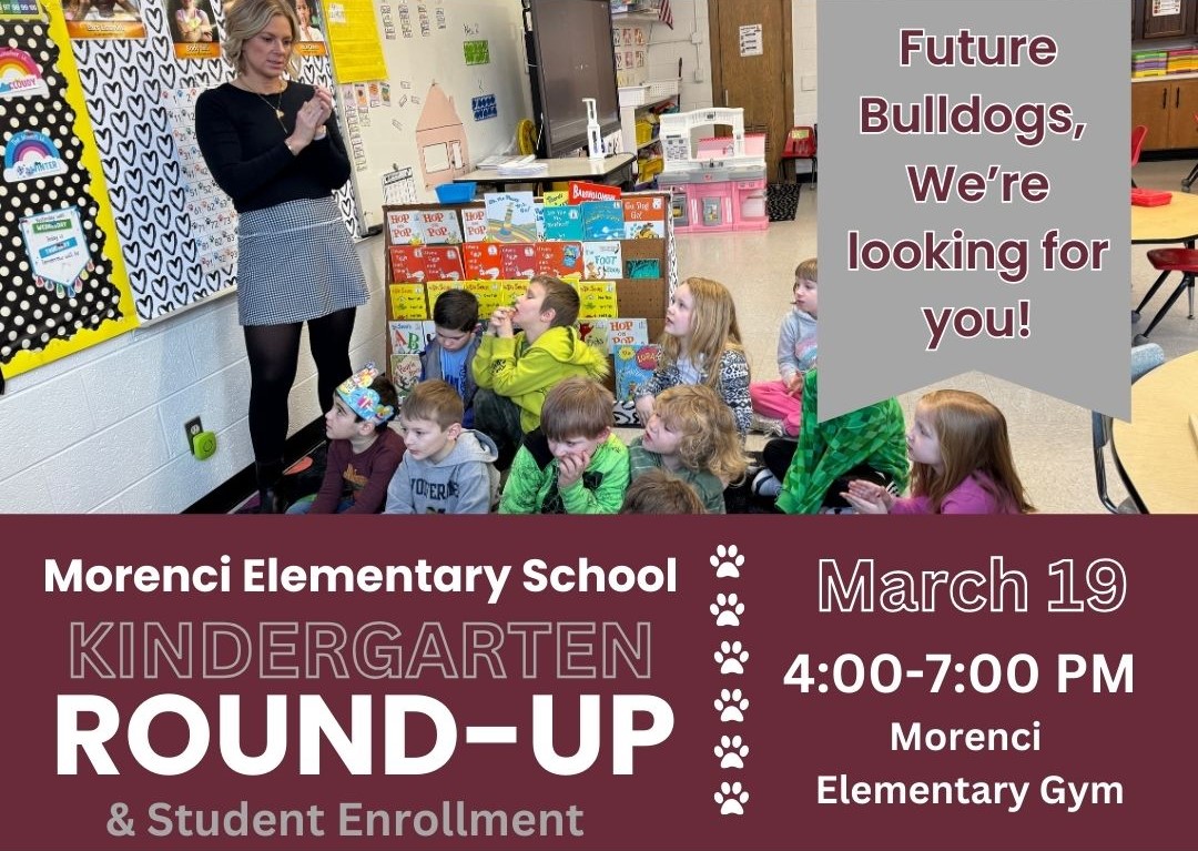 morenci elementary school kindergarten roundup and student enrollment March 19 4:00-7:00 PM Morenci Elementary Gym