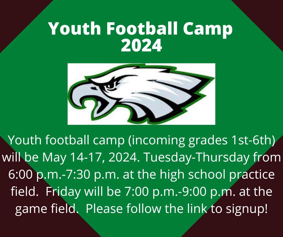 Youth football camp (incoming grades 1st-6th) will be May 14th-17th.  Tuesday-Thursday will be at the high school practice field from 6-7:30pm.  Friday's camp will be at the game field from 7-9pm.  Sign up!
