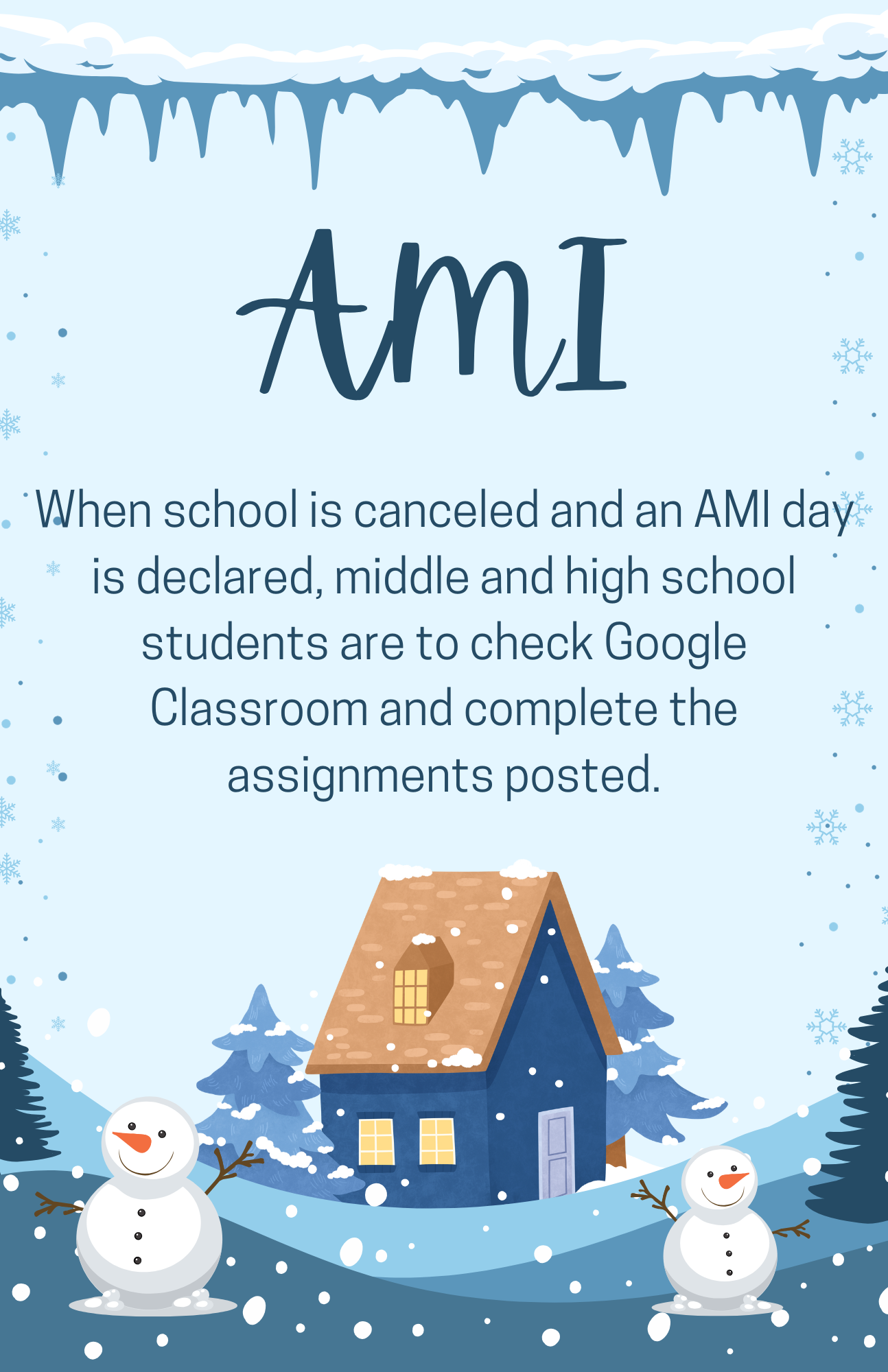 When school is canceled and an AMI day is declared, middle and high school students are to check Google Classroom and complete the assignments posted.