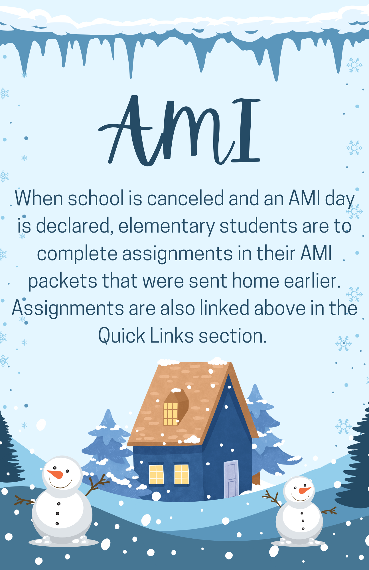 When school is canceled and an AMI day is declared, elementary students are to complete assignments in their AMI packets that were sent home earlier.  Assignments are also linked above in the Quick Links section. 