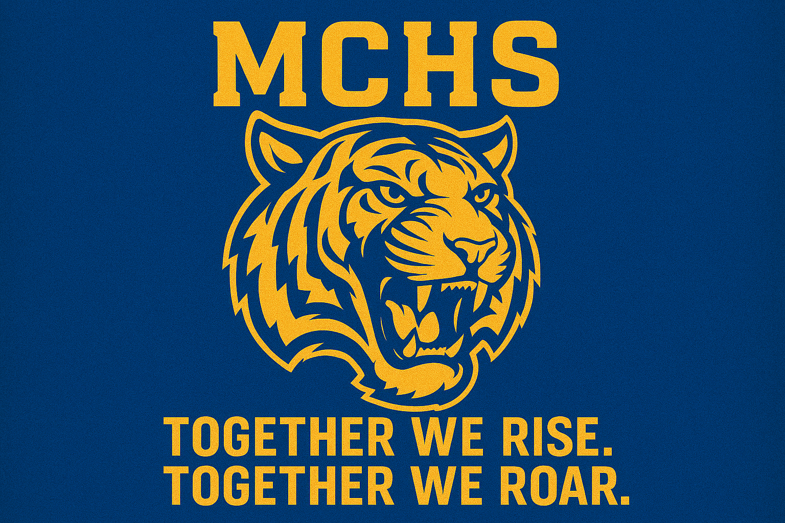 MCHS:  Together We Rise - Together We Roar