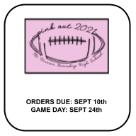 Pink out art 2021. Orders due: Sept 10th. Game Day: Sept 24th (Football logo)