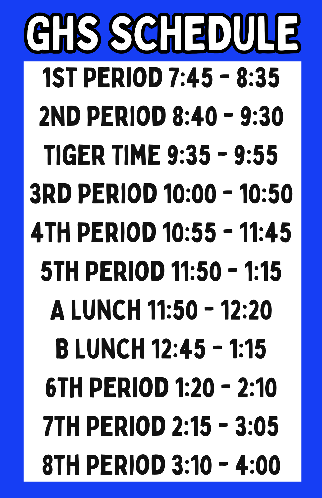 Blue and white schedule showing GHS class periods from 7:45 to 4:00. Includes Tiger Time, A Lunch, and B Lunch.