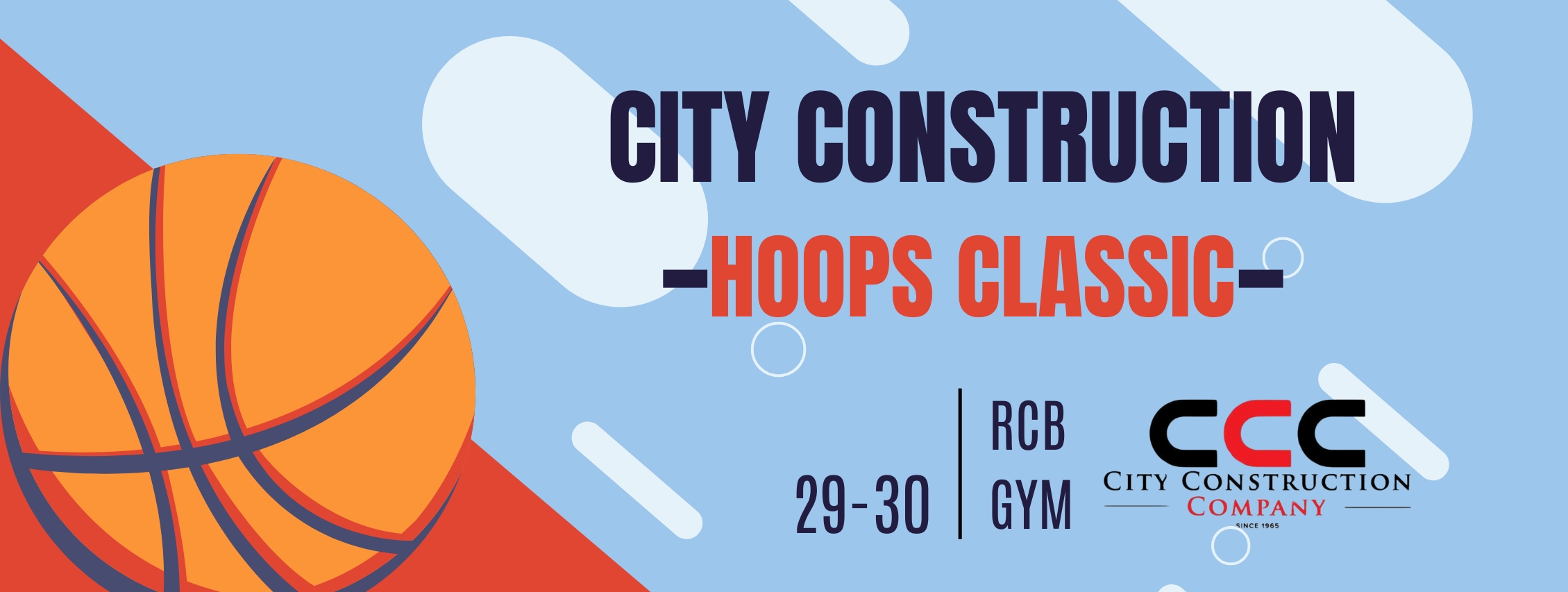 City Construction Hoops Classic. December 29-30. RCB Gym