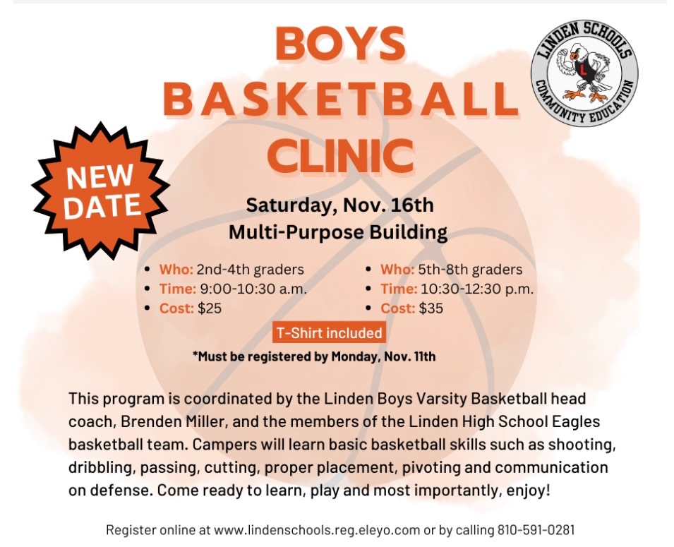 Boys basketball clinic 2-8 grade saturday, noveber 16th at the multi-purpose bulding.  register online at www.lindenschools.reg.eleyo.com or call 810-591-0281.