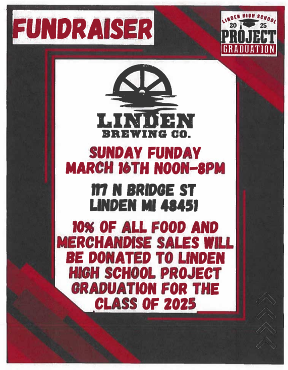 PROJECT GRADUATION FUNDRAISER MARCH 16 NOON - 8 AT LINDEN BREWING CO 117 N BRIDGE ST