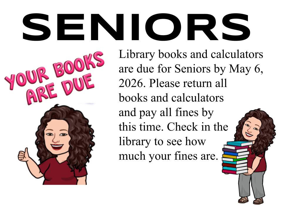 bitmoji image of a woman with a thumbs up on the left and a woman carrying a stack of books on the right with text reminding seniors to turn in books and pay fines by May 6