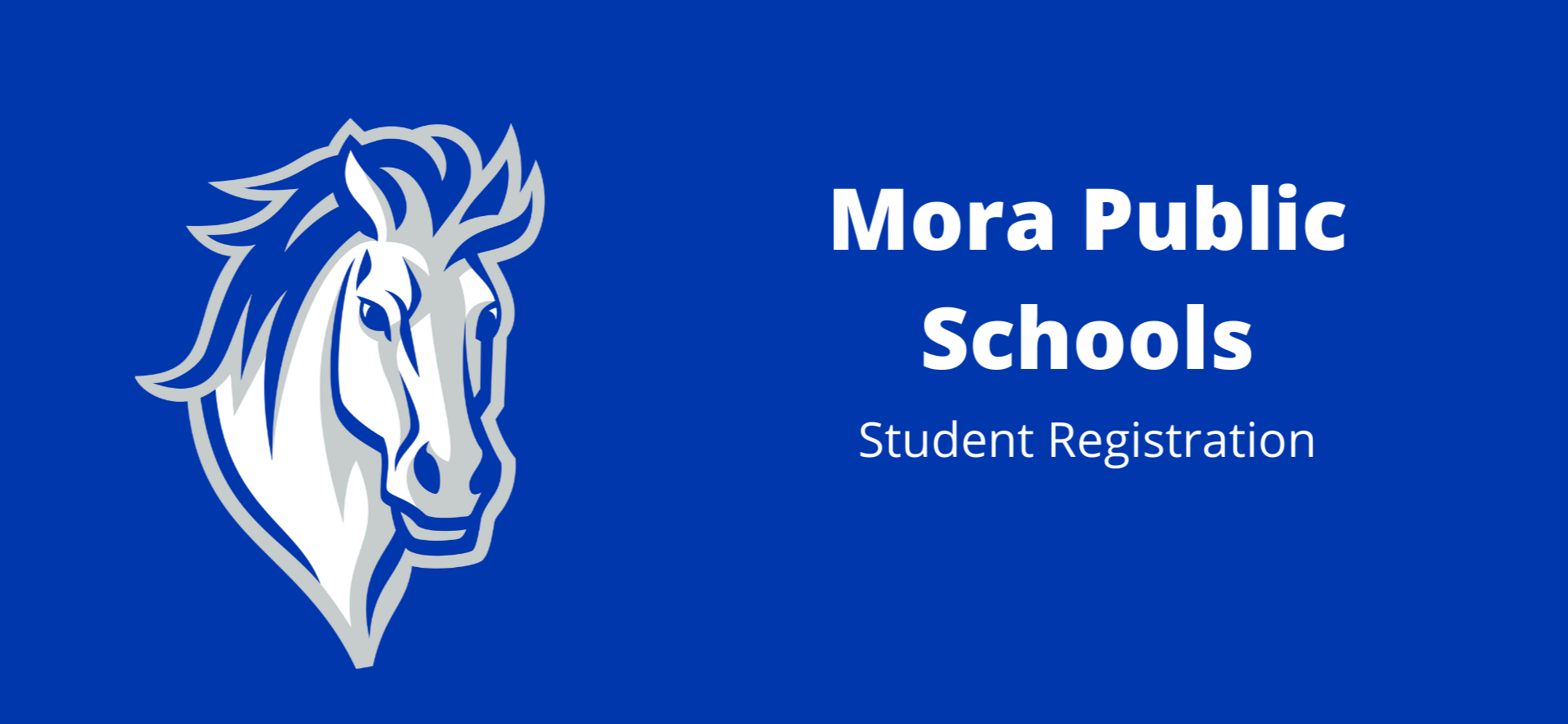 Mora mustang logo on blue background with text reading "Mora Public Schools Student Registration