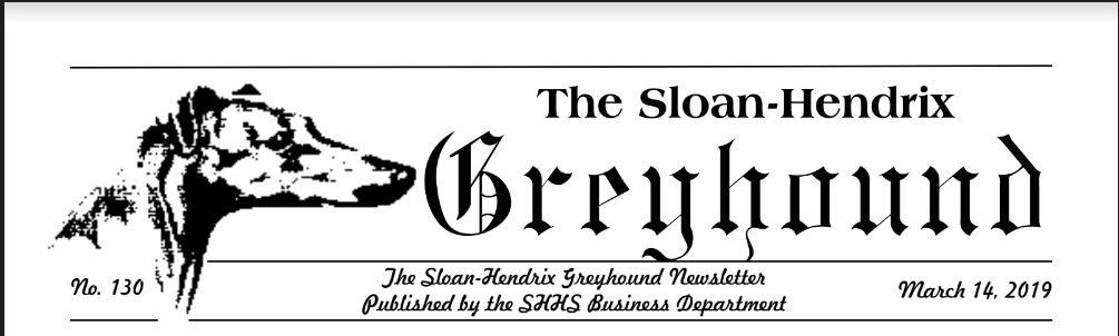 The Sloan-Hendrix Greyhound. No. 120 The Sloan-Hendrix Greyhound Newsletter Published by the SHHS Business Department