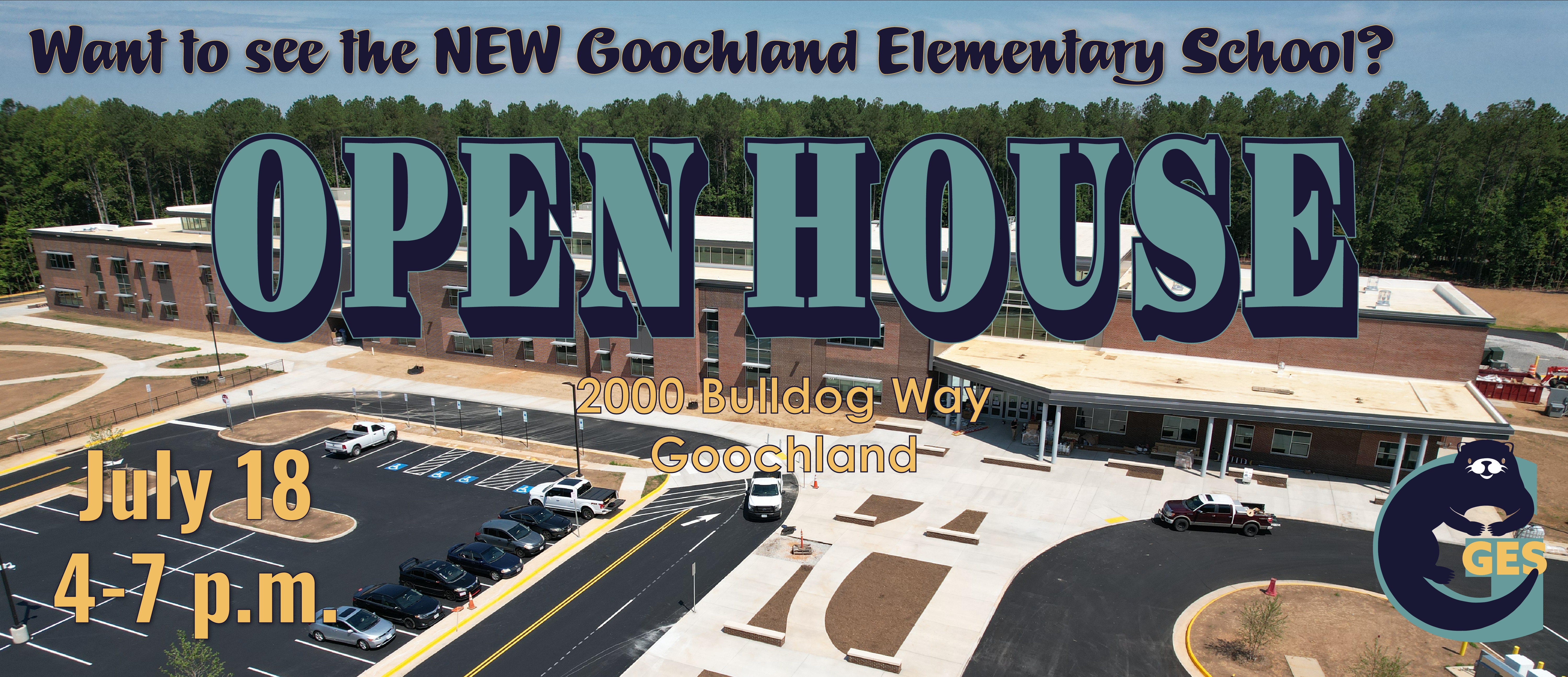 Image of the New GES with the text: Want to see the NEW Goochland Elementary School? Open House July 18 4-7 p.m. 2000 Bulldog Way Goochland