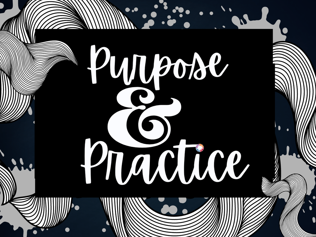 ​Purpose & Practice: Redefining Our Why as Educators