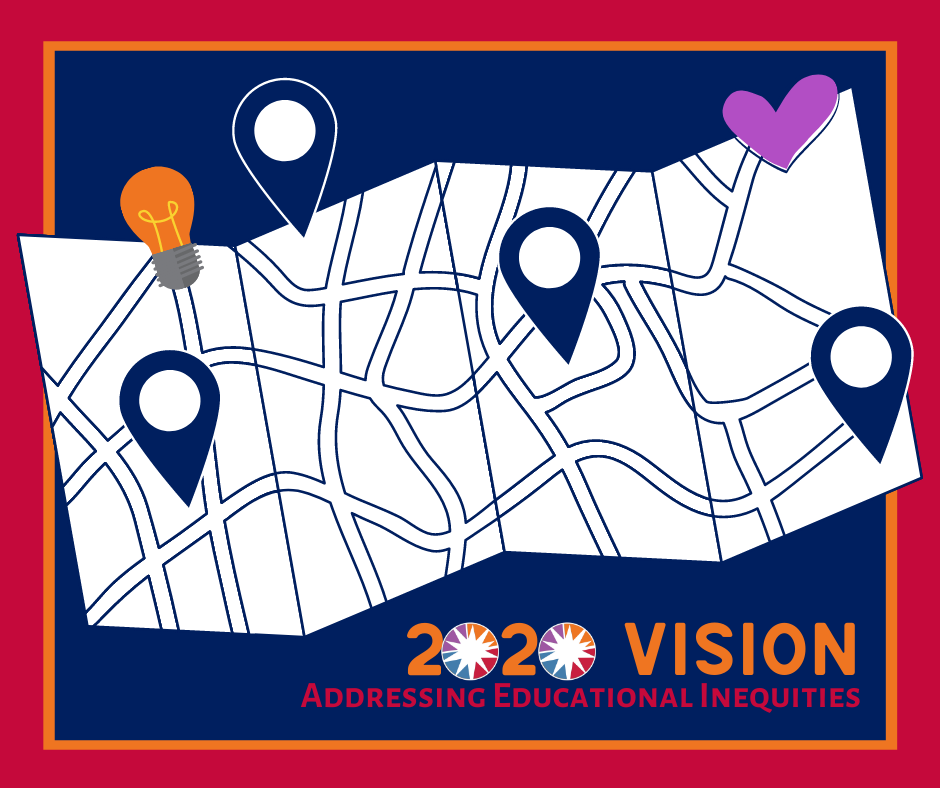 2020 Vision: Addressing Educational Inequities