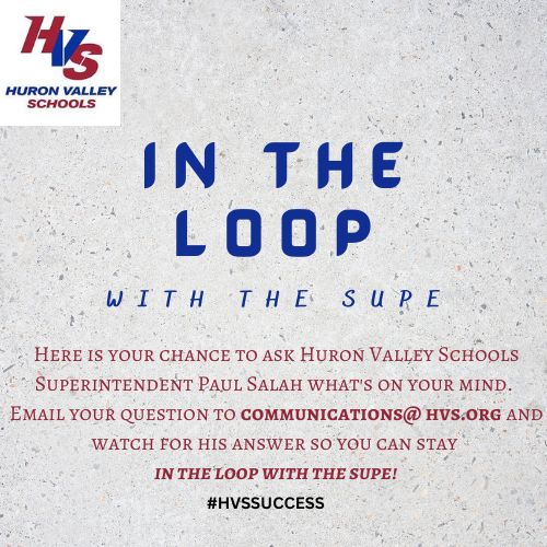 Ask Superintendent Paul Salah a question by emailing to communications@hvs.org