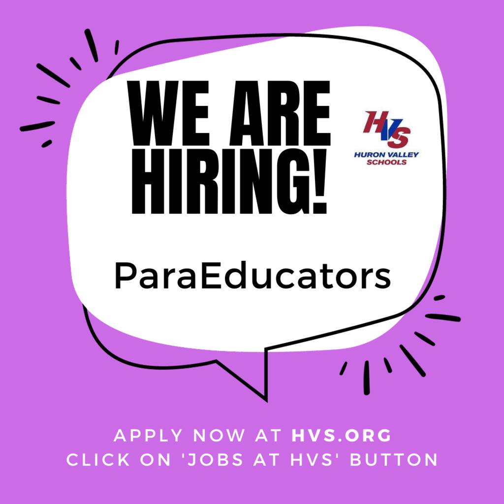 Huron Valley Schools We are hiring ParaEducators Apply now at hvs.org, click on 'jobs at HVS' button