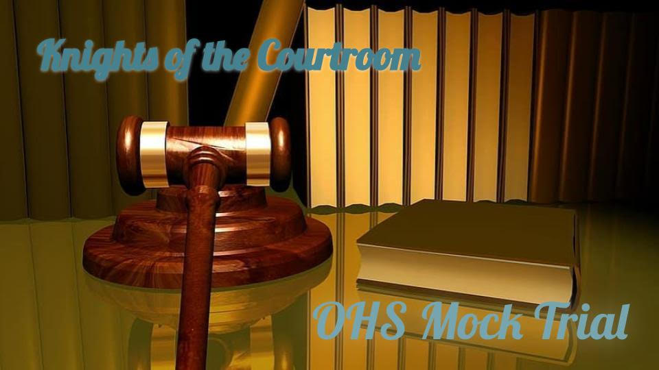 Knights of the Courtroom: OHS Mock Trial