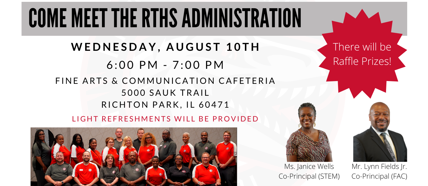 Wednesday, August 10th 6:00 PM - 7:00 PM RTHS Administration Meet & Greet For All Families!