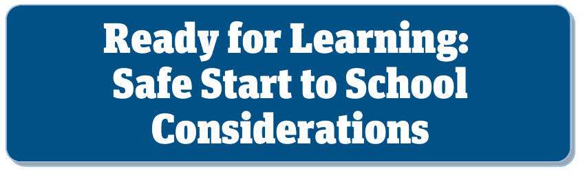 Ready for Learning: Safe Start to School Considerations