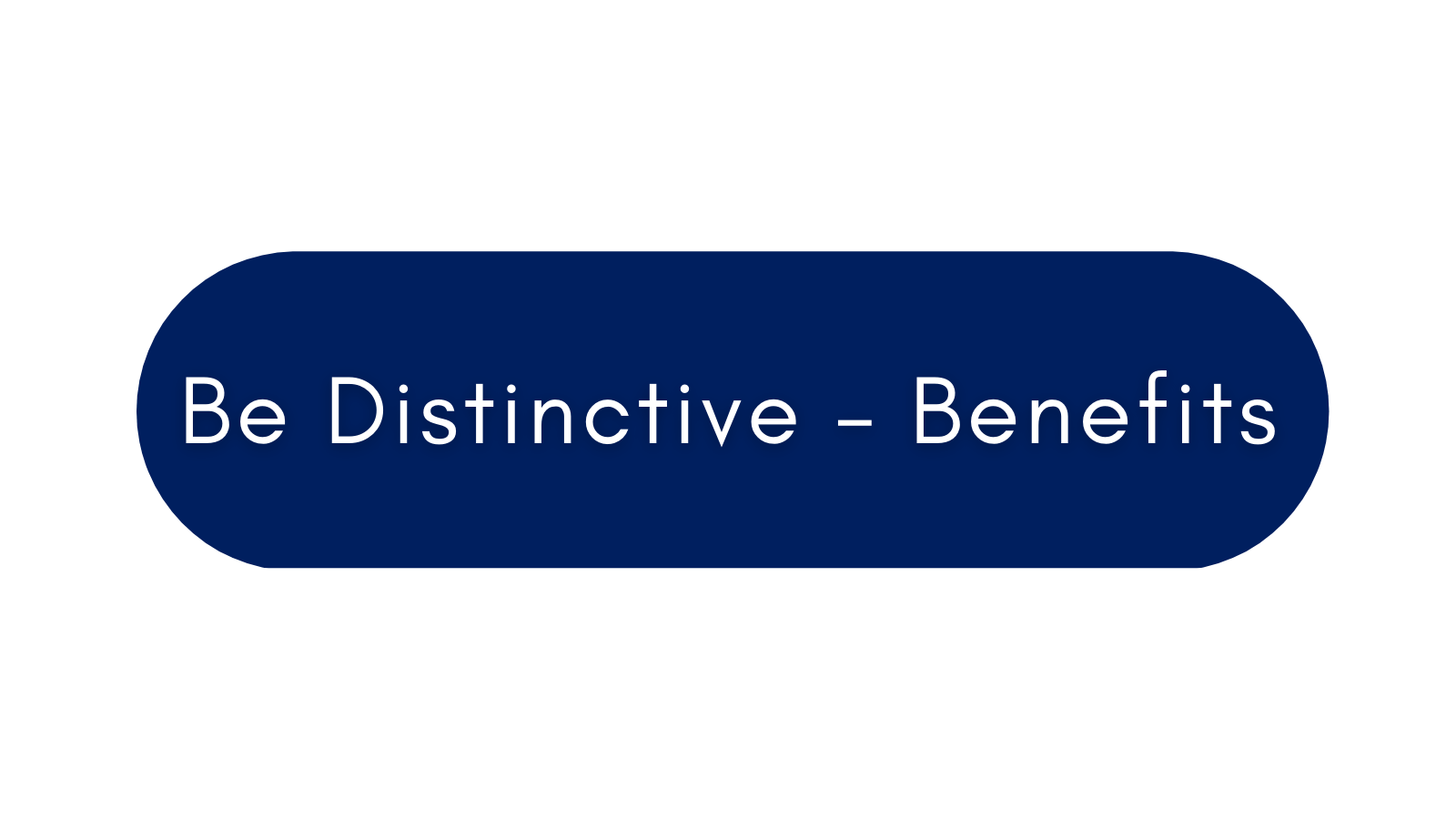 Be Distinctive – Benefits