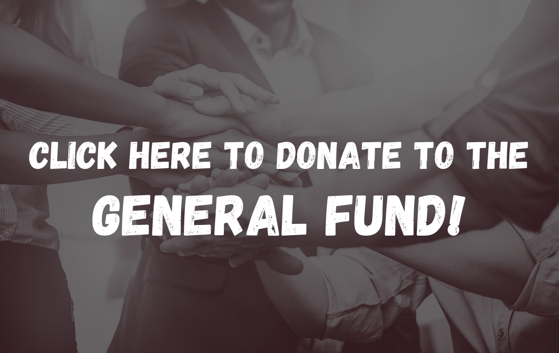 click here to donate to our general fund